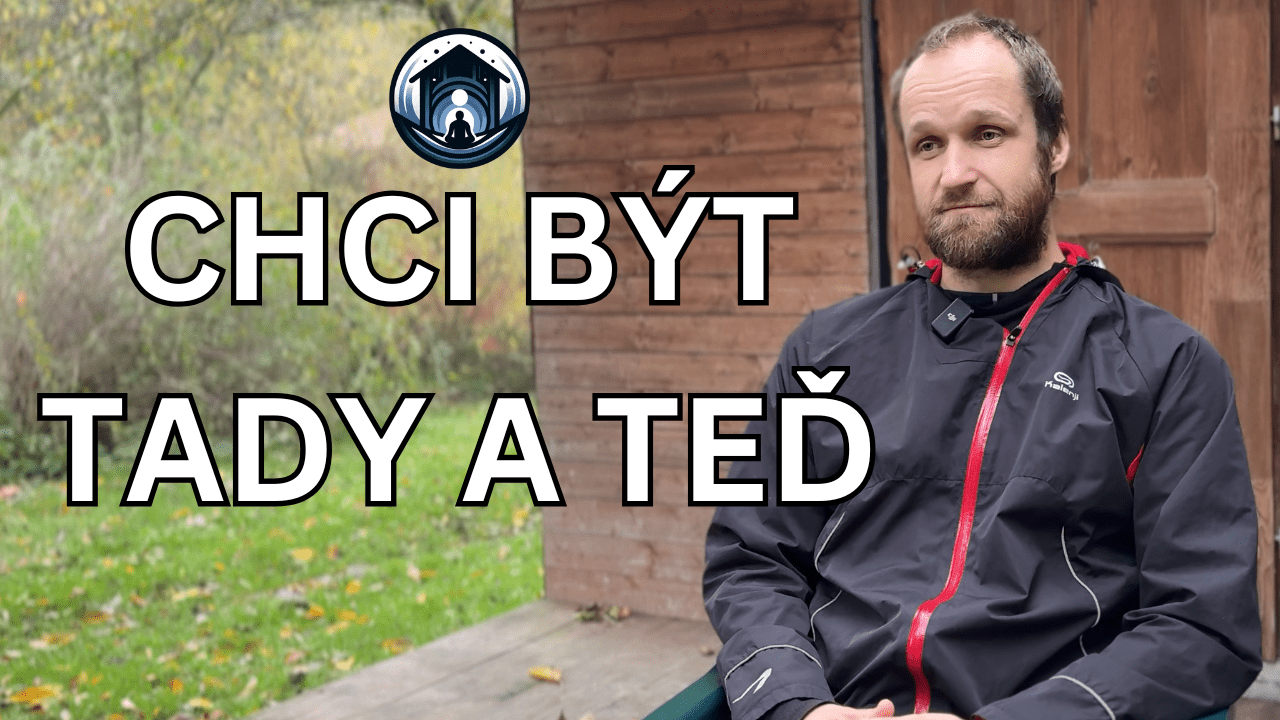 Po pobytu ve tmě: chci být tady a teď