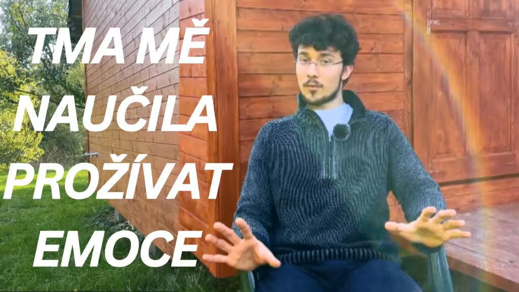 Po pobytu ve tmě: tma mne naučila prožívat emoce