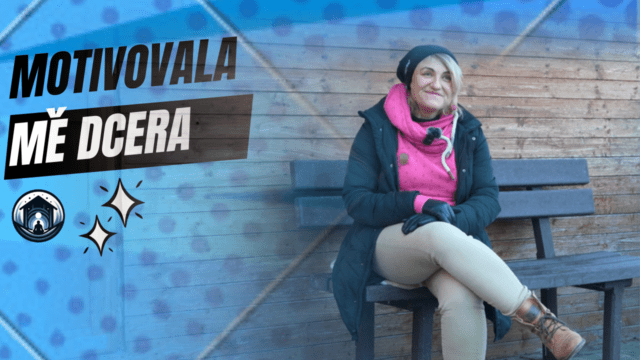 Motivovala mě dcera