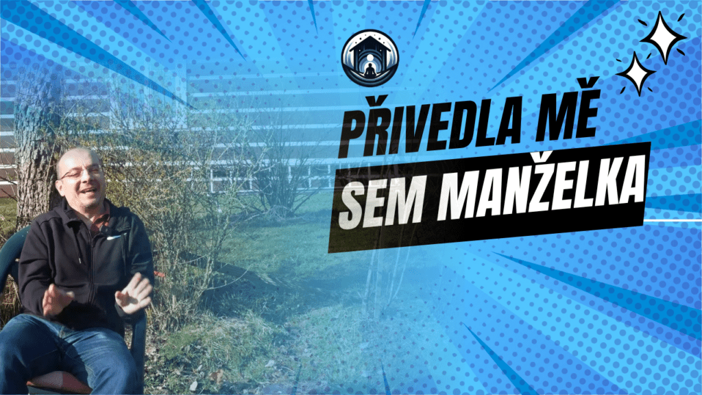 Do tmy mě přivedla zkušenost manželky