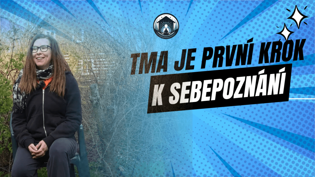 Tma je první krok k sebepoznání