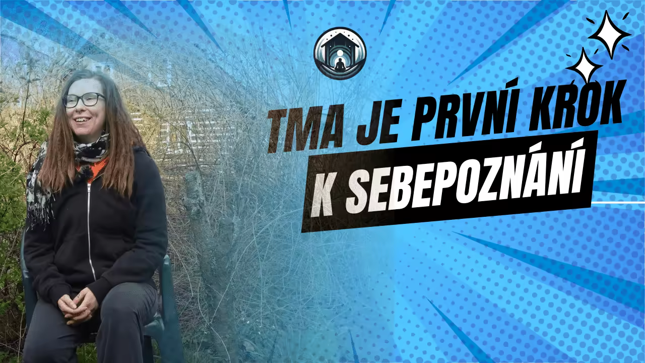 Tma je první krok k sebepoznání