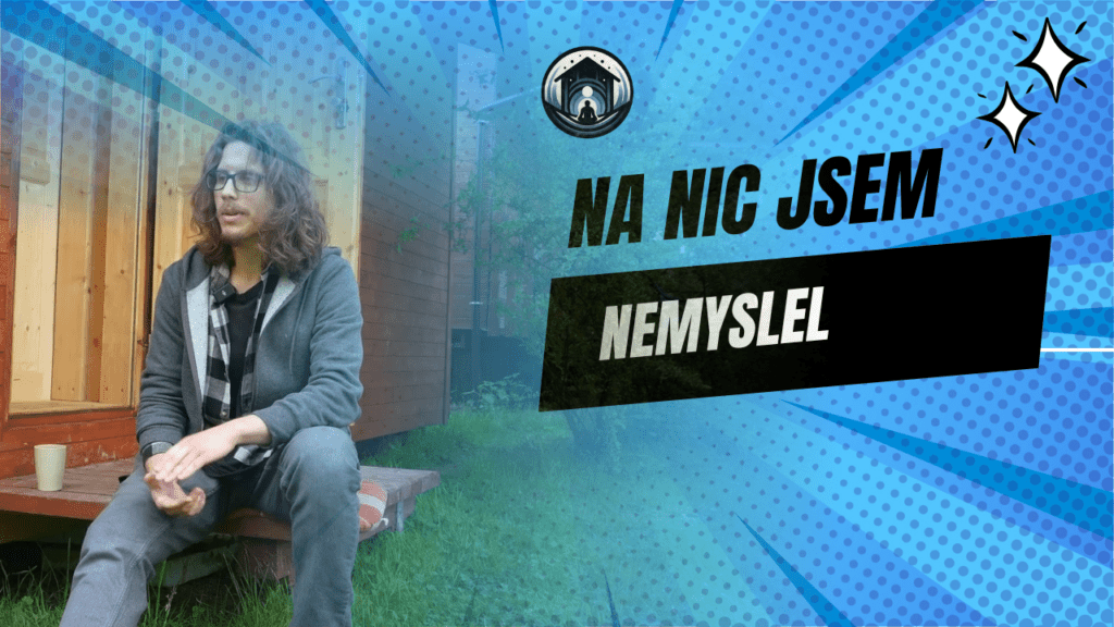 Ve tmě jsem na nic nemyslel
