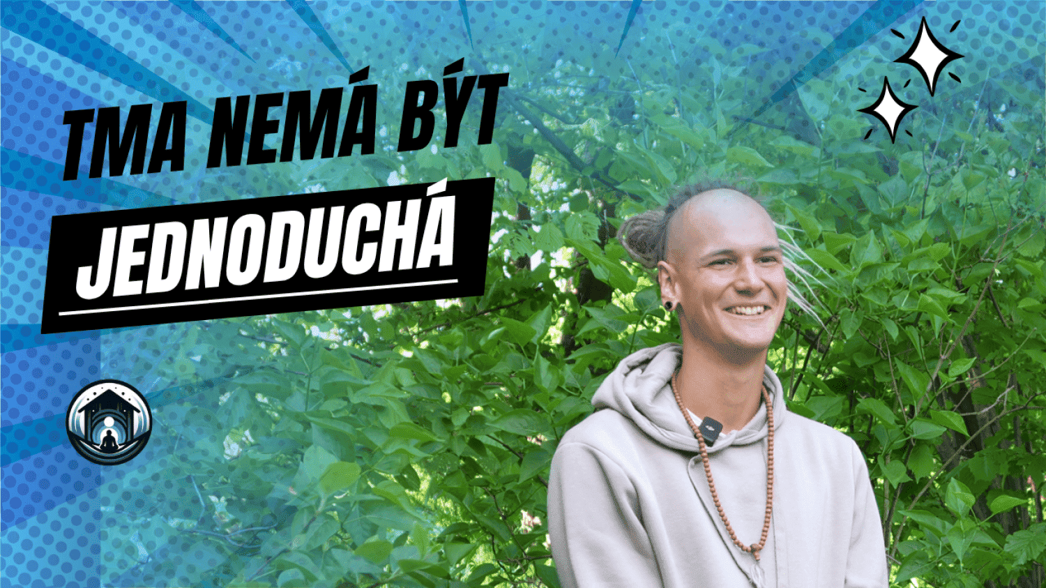 Tma nemá být jednoduchá