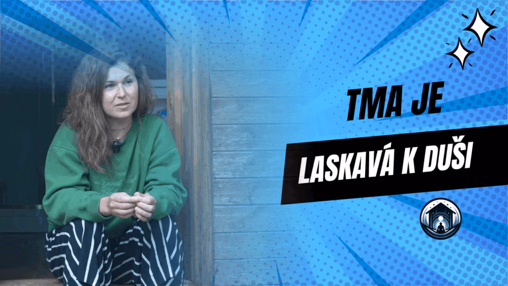 Tma je laskavá k duši