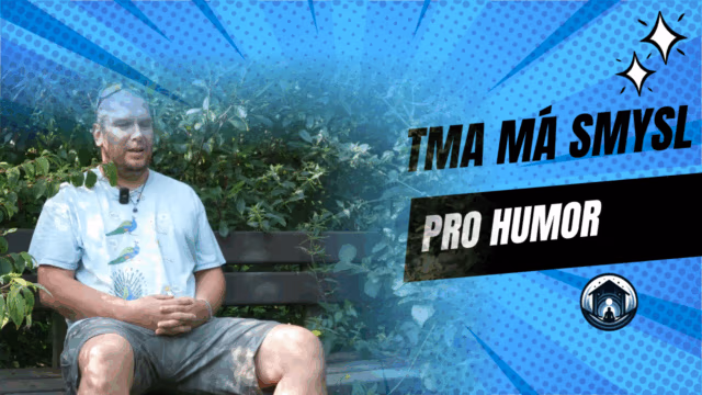 Tma má smysl pro humor