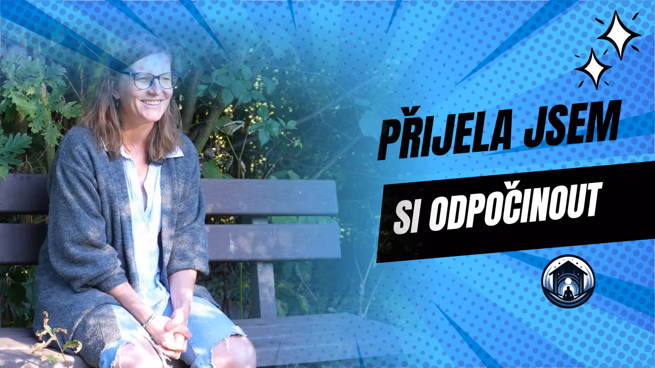 Do tmy jsem si přijela odpočinout