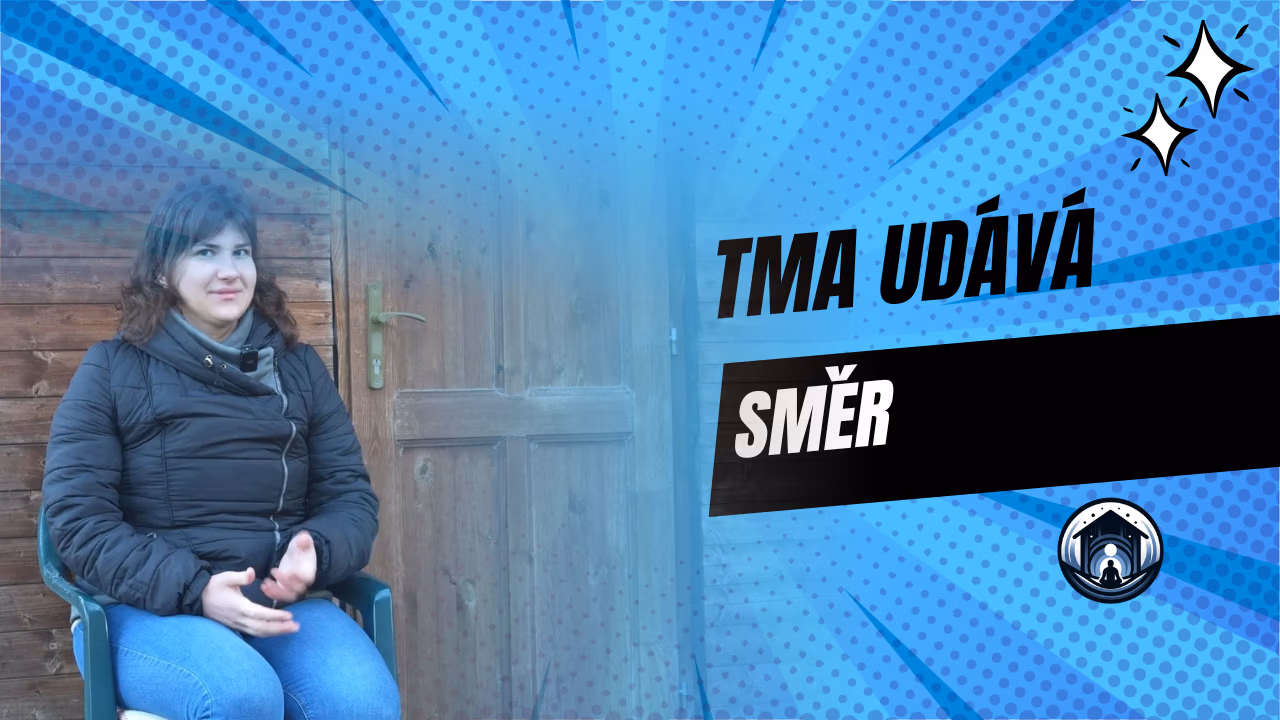 Tma udává směr