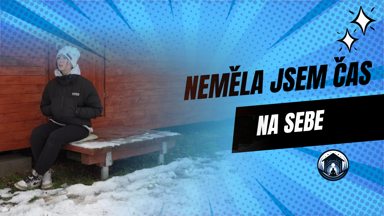 Neměla jsem čas na sebe