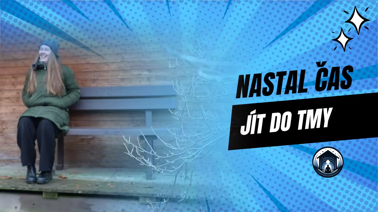 Nastal čas jít do tmy