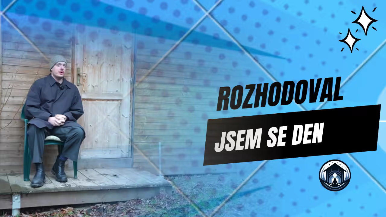 Rozhodoval jsem se den