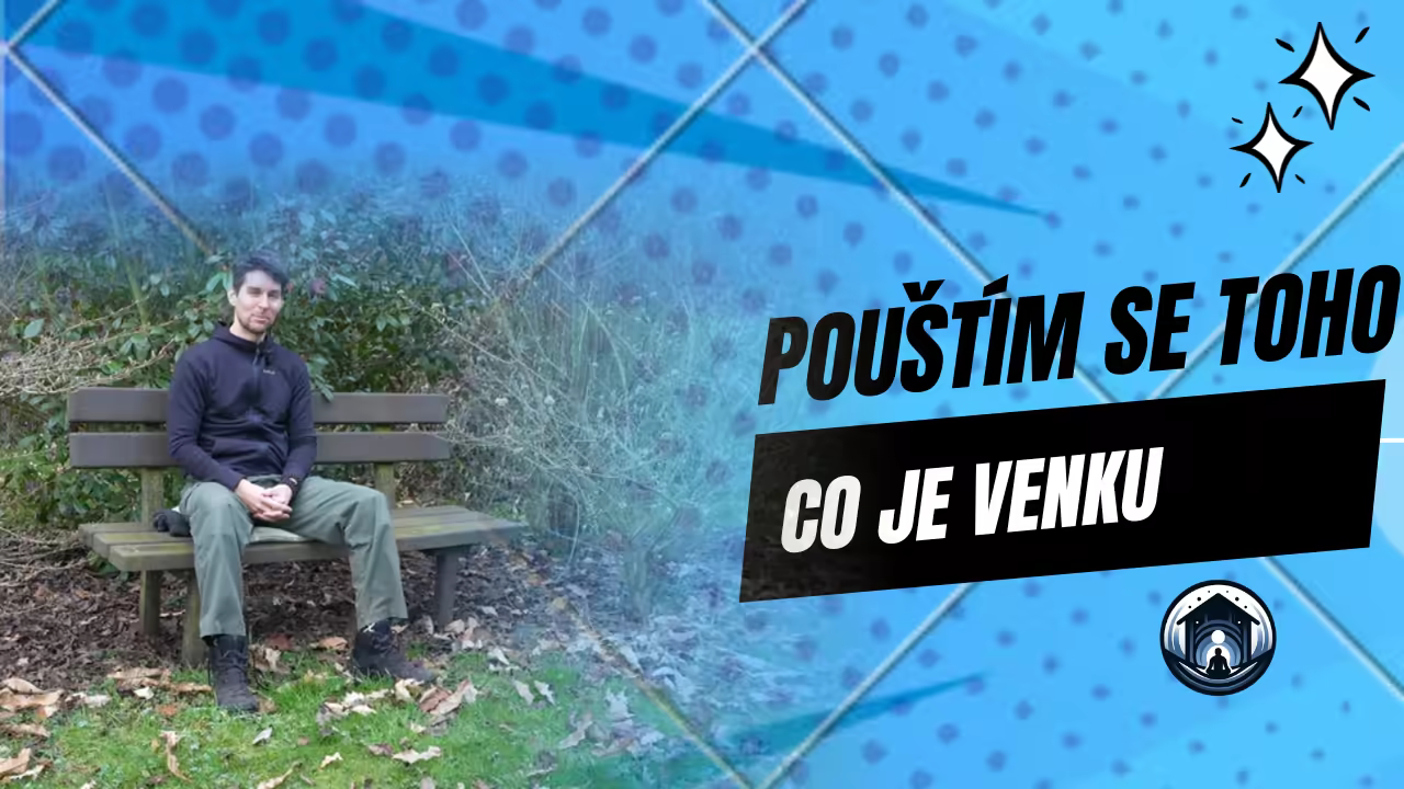 Pouštím se toho, co je venku