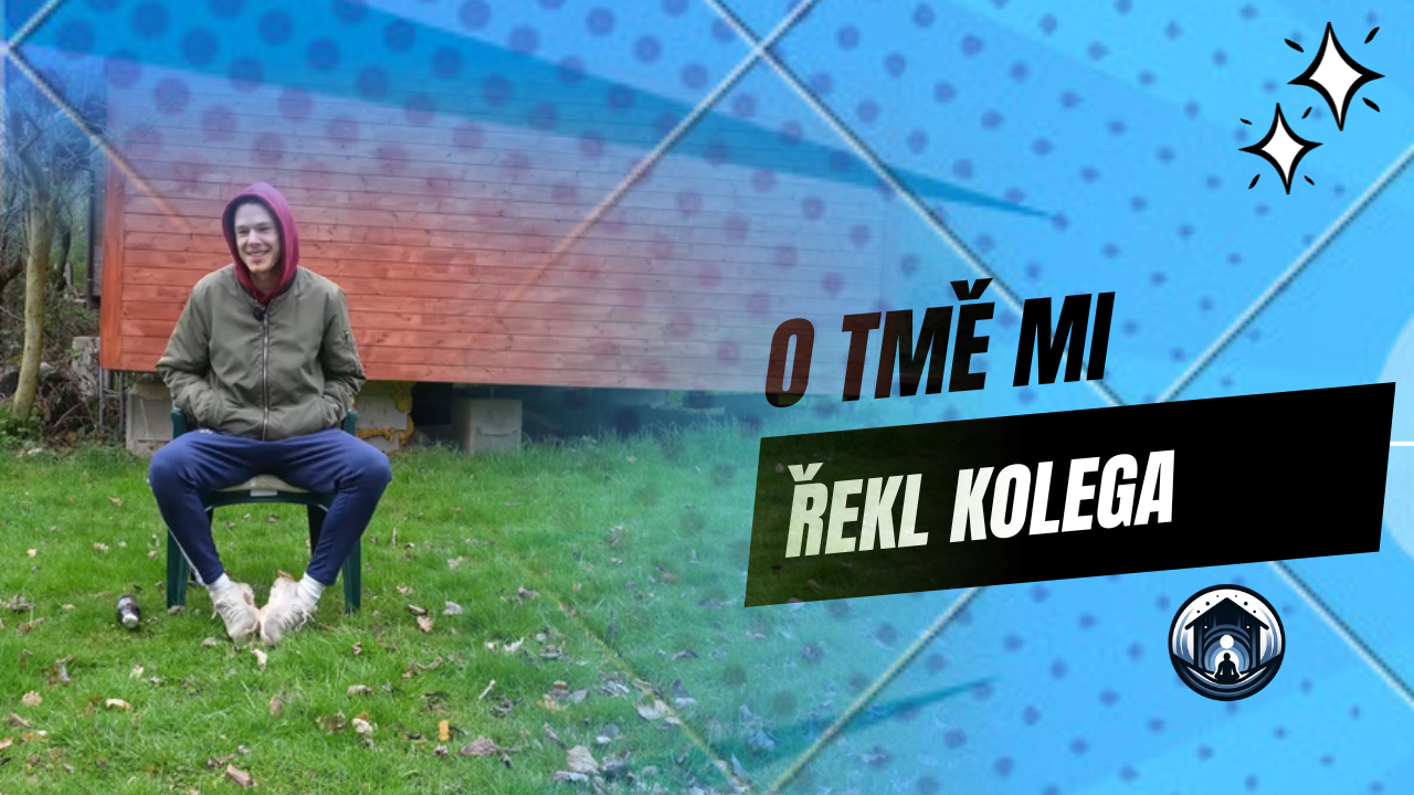 O tmě mi řekl kolega