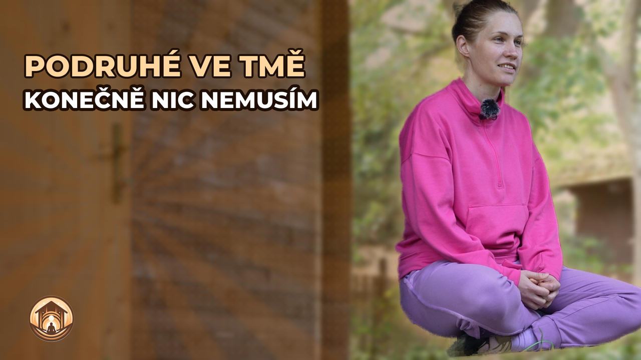 Pobyt ve tmě podruhé: konečně nic nemusím